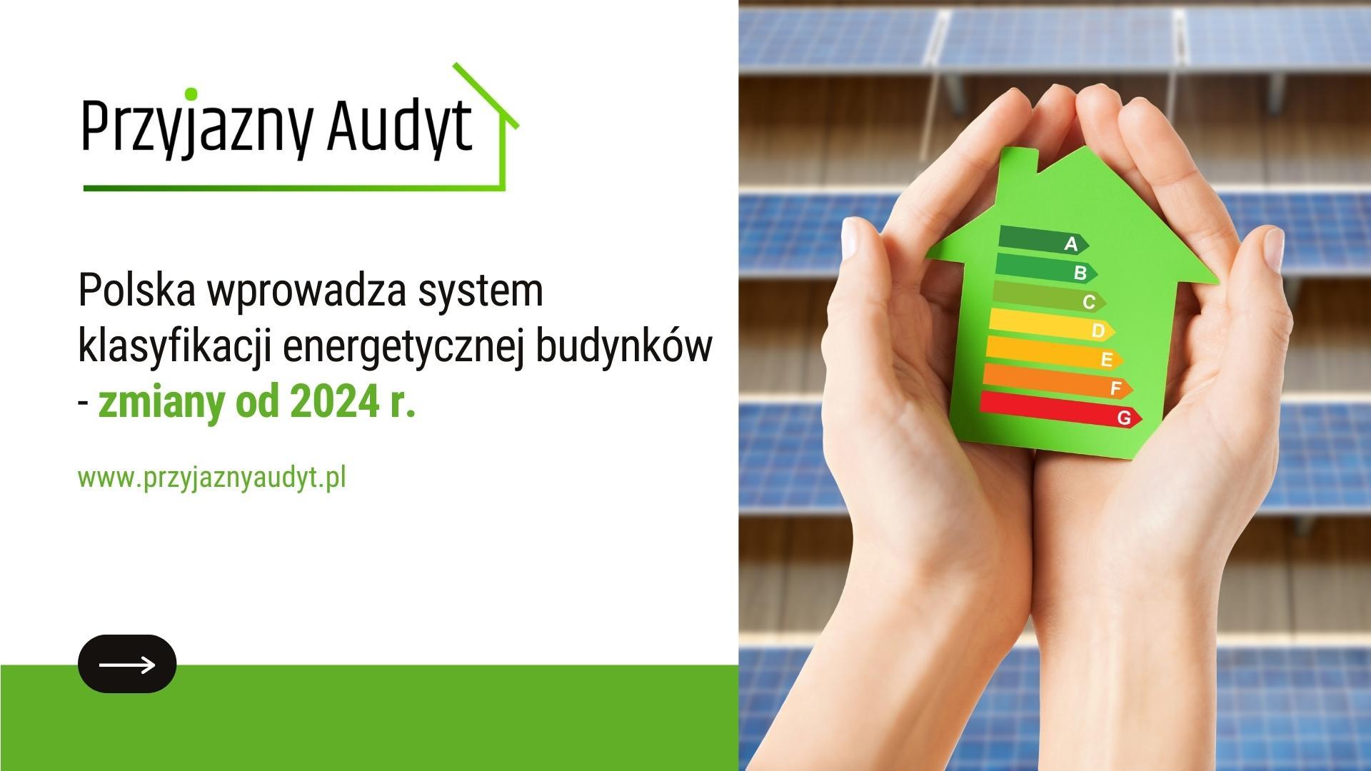 Polska wprowadza system klasyfikacji energetycznej budynków -zmiany od 2024 r.