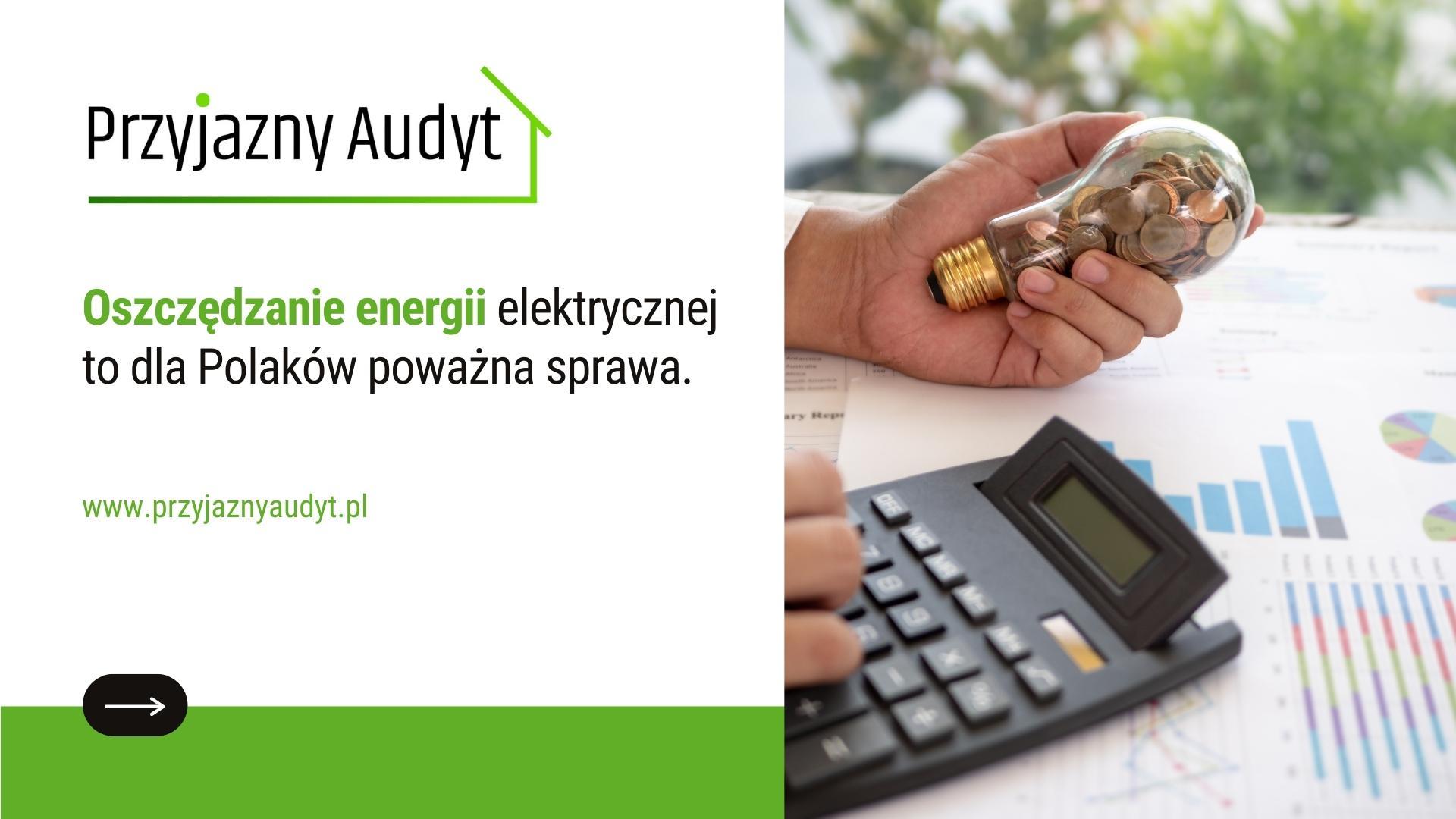 Oszczędzanie energii elektrycznej to dla Polaków poważna sprawa. 